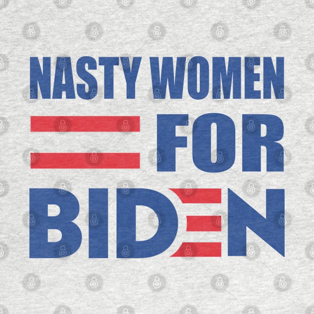 Nasty Women For Biden by storyofluke